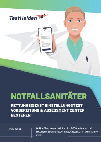 Notfallsanitäter Rettungsdienst Einstellungstest Vorbereitung & Assessment Center bestehen: Online-Testtrainer inkl. App I + 5.000 Aufgaben mit ... Austausch in Community uvm!