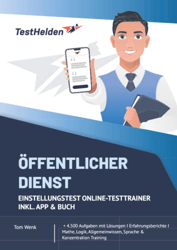 Öffentlicher Dienst Einstellungstest Online-Testtrainer inkl. App & Buch I + 4.500 Aufgaben mit Lösungen I Erfahrungsberichte I Mathe, Logik, Allgemeinwissen, Sprache & Konzentration Training Öffentlicher Dienst Einstellungstest Online-Testtrainer inkl. App & Buch I + 4.500 Aufgaben mit Lösungen I Erfahrungsberichte I Mathe, Logik, Allgemeinwissen, Sprache & Konzentration Training