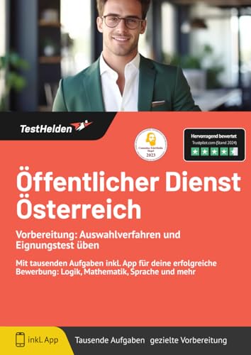 Öffentlicher Dienst Österreich Vorbereitung: Auswahlverfahren und Eignungstest üben: Mit tausenden Aufgaben inkl. App für deine erfolgreiche Bewerbung: Logik, Mathematik, Sprache und mehr Öffentlicher Dienst Österreich Vorbereitung: Auswahlverfahren und Eignungstest üben: Mit tausenden Aufgaben inkl. App für deine erfolgreiche Bewerbung: Logik, Mathematik, Sprache und mehr von eHEROES GmbH