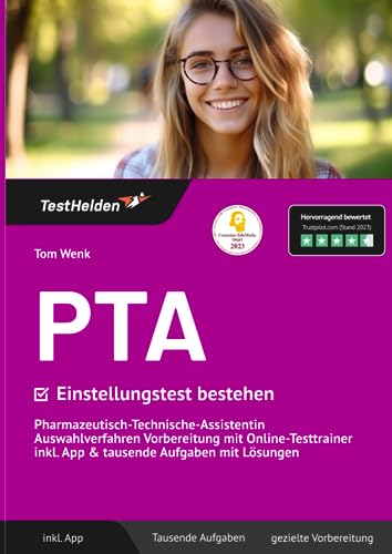 PTA Einstellungstest bestehen - Pharmazeutisch-Technische-Assistentin Auswahlverfahren Vorbereitung mit Online-Testtrainer inkl. App & tausende Aufgaben mit Lösungen
