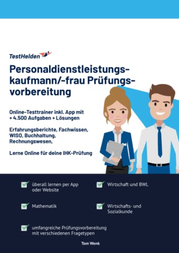 Personaldienstleistungskaufmann/-frau Prüfungsvorbereitung Online-Testtrainer inkl. App I + 4.500 Aufgaben I Erfahrungsberichte, Fachwissen, WISO I Lerne Online für deine IHK-Prüfung Personaldienstleistungskaufmann/-frau Prüfungsvorbereitung Online-Testtrainer inkl. App I + 4.500 Aufgaben I Erfahrungsberichte, Fachwissen, WISO I Lerne Online für deine IHK-Prüfung