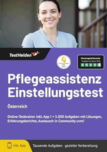 Pflegeassistenz Einstellungstest (Österreich): Online-Testtrainer inkl. App I + 5.000 Aufgaben mit Lösungen, Erfahrungsberichte, Austausch in Community uvm!