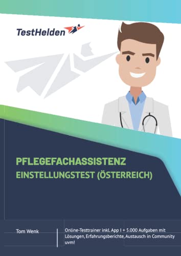 Pflegefachassistenz Einstellungstest (Österreich): Online-Testtrainer inkl. App I + 5.000 Aufgaben mit Lösungen, Erfahrungsberichte, Austausch in Community uvm!