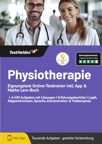 Physiotherapie Eignungstest Online-Testtrainer inkl. App & Mathe Lern-Buch I + 4.500 Aufgaben mit Lösungen I Erfahrungsberichte I Logik, Allgemeinwissen, Sprache, Konzentration & Fallbeispiele