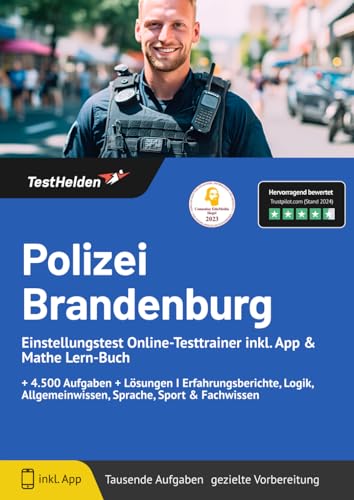 Polizei Brandenburg Einstellungstest Online-Testtrainer inkl. App & Mathe Lern-Buch I + 4.500 Aufgaben + Lösungen I Erfahrungsberichte, Logik, Allgemeinwissen, Sprache, Sport & Fachwissen Polizei Brandenburg Einstellungstest Online-Testtrainer inkl. App & Mathe Lern-Buch I + 4.500 Aufgaben + Lösungen I Erfahrungsberichte, Logik, Allgemeinwissen, Sprache, Sport & Fachwissen