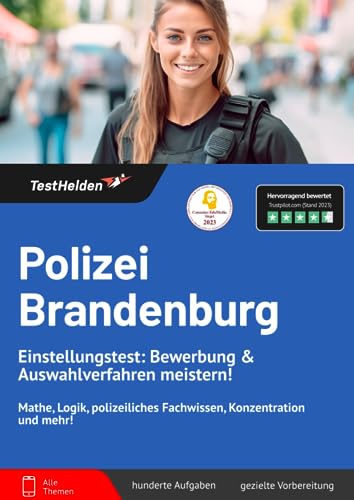 Polizei Brandenburg Einstellungstest: Bewerbung & Auswahlverfahren meistern! Mathe, Logik, polizeiliches Fachwissen, Konzentration und mehr! von eHEROES GmbH