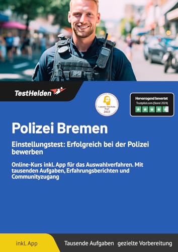 Polizei Bremen Einstellungstest: Erfolgreich bei der Polizei bewerben: Online-Kurs inkl. App für das Auswahlverfahren. Mit tausenden Aufgaben, Erfahrungsberichten und Communityzugang von eHEROES GmbH