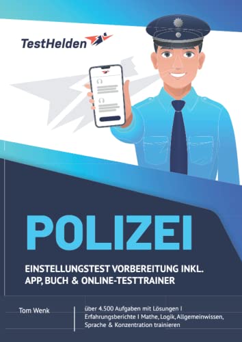 Polizei Einstellungstest Vorbereitung inkl. App, Buch & Online-Testtrainer I über 4.500 Aufgaben mit Lösungen I Erfahrungsberichte I Mathe, Logik, Allgemeinwissen, Sprache & Konzentration trainieren