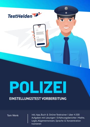 Polizei Einstellungstest Vorbereitung inkl. App, Buch & Online-Testtrainer I über 4.500 Aufgaben mit Lösungen I Erfahrungsberichte I Mathe, Logik, Allgemeinwissen, Sprache & Konzentration trainieren Polizei Einstellungstest Vorbereitung inkl. App, Buch & Online-Testtrainer I über 4.500 Aufgaben mit Lösungen I Erfahrungsberichte I Mathe, Logik, Allgemeinwissen, Sprache & Konzentration trainieren