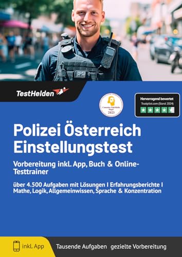 Polizei Österreich Einstellungstest Vorbereitung inkl. App, Buch & Online-Testtrainer I über 4.500 Aufgaben mit Lösungen I Erfahrungsberichte I Mathe, Logik, Allgemeinwissen, Sprache & Konzentration