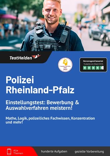 Polizei Rheinland-Pfalz Einstellungstest: Bewerbung & Auswahlverfahren meistern! Mathe, Logik, polizeiliches Fachwissen, Konzentration und mehr! von eHEROES GmbH