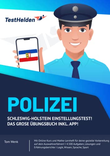 Polizei Schleswig-Holstein Einstellungstest! Das große Übungsbuch inkl. App! Mit Online-Kurs und Mathe-Lernheft für deine gezielte Vorbereitung auf ... I Logik, Wissen, Sprache, Sport von eHEROES GmbH