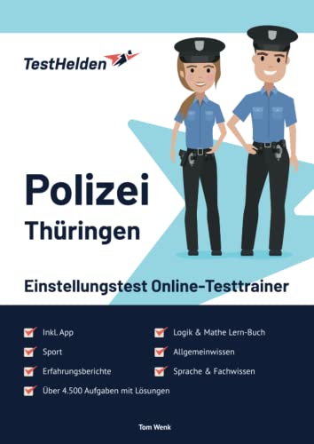 Polizei Thüringen Einstellungstest Online-Testtrainer inkl. App & Mathe Lern-Buch I + 4.500 Aufgaben + Lösungen I Erfahrungsberichte, Logik, Allgemeinwissen, Sprache, Sport & Fachwissen von eHeroes GmbH