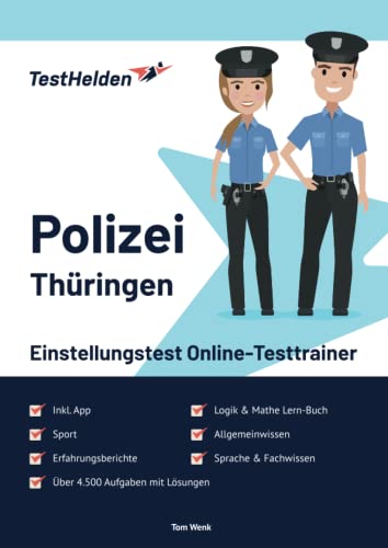 Polizei Thüringen Einstellungstest Online-Testtrainer inkl. App & Mathe Lern-Buch I + 4.500 Aufgaben + Lösungen I Erfahrungsberichte, Logik, Allgemeinwissen, Sprache, Sport & Fachwissen Polizei Thüringen Einstellungstest Online-Testtrainer inkl. App & Mathe Lern-Buch I + 4.500 Aufgaben + Lösungen I Erfahrungsberichte, Logik, Allgemeinwissen, Sprache, Sport & Fachwissen