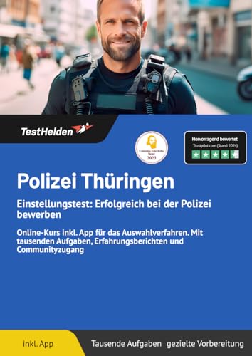 Polizei Thüringen Einstellungstest: Erfolgreich bei der Polizei bewerben: Online-Kurs inkl. App für das Auswahlverfahren. Mit tausenden Aufgaben, Erfahrungsberichten und Communityzugang
