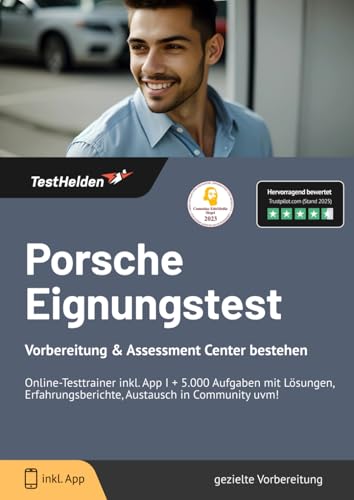 Porsche Eignungstest Vorbereitung & Assessment Center bestehen: Online-Testtrainer inkl. App I + 5.000 Aufgaben mit Lösungen, Erfahrungsberichte, Austausch in Community uvm! Porsche Eignungstest Vorbereitung & Assessment Center bestehen: Online-Testtrainer inkl. App I + 5.000 Aufgaben mit Lösungen, Erfahrungsberichte, Austausch in Community uvm! von eHEROES GmbH