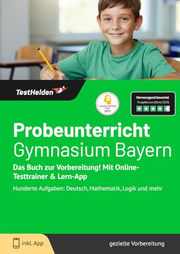Probeunterricht Gymnasium Bayern: Das Buch zur Vorbereitung! Mit Online-Testtrainer & Lern-App - Hunderte Aufgaben: Deutsch, Mathematik, Logik und mehr Probeunterricht Gymnasium Bayern: Das Buch zur Vorbereitung! Mit Online-Testtrainer & Lern-App - Hunderte Aufgaben: Deutsch, Mathematik, Logik und mehr von eHEROES GmbH
