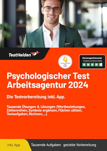 Psychologischer Test Arbeitsagentur 2024: Die Testvorbereitung inkl. App. I Tausende Übungen & Lösungen (Wortbeziehungen, Zahlenreihen, Symbole ergänzen, Flächen zählen, Textaufgaben, Rechnen, ...) von eHEROES GmbH