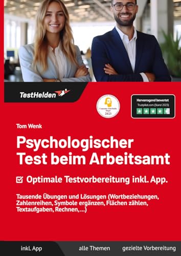 Psychologischer Test beim Arbeitsamt: Optimale Testvorbereitung inkl. App. Tausende Übungen und Lösungen (Wortbeziehungen, Zahlenreihen, Symbole ergänzen, Flächen zählen, Textaufgaben, Rechnen, ...) Psychologischer Test beim Arbeitsamt: Optimale Testvorbereitung inkl. App. Tausende Übungen und Lösungen (Wortbeziehungen, Zahlenreihen, Symbole ergänzen, Flächen zählen, Textaufgaben, Rechnen, ...)