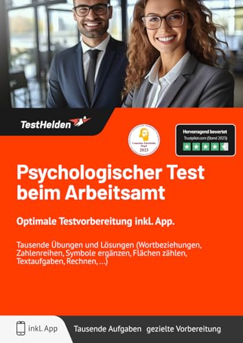 Psychologischer Test beim Arbeitsamt: Optimale Testvorbereitung inkl. App. Tausende Übungen und Lösungen (Wortbeziehungen, Zahlenreihen, Symbole ergänzen, Flächen zählen, Textaufgaben, Rechnen, ...)