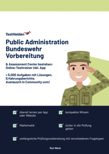 Public Administration Bundeswehr Vorbereitung & Assessment Center bestehen: Online-Testtrainer inkl. App I + 5.000 Aufgaben mit Lösungen, Erfahrungsberichte, Austausch in Community uvm!