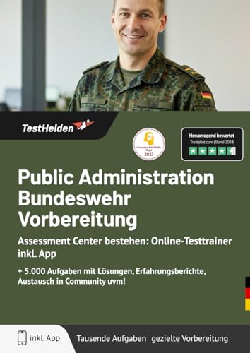 Public Administration Bundeswehr Vorbereitung & Assessment Center bestehen: Online-Testtrainer inkl. App I + 5.000 Aufgaben mit Lösungen, Erfahrungsberichte, Austausch in Community uvm! Public Administration Bundeswehr Vorbereitung & Assessment Center bestehen: Online-Testtrainer inkl. App I + 5.000 Aufgaben mit Lösungen, Erfahrungsberichte, Austausch in Community uvm!