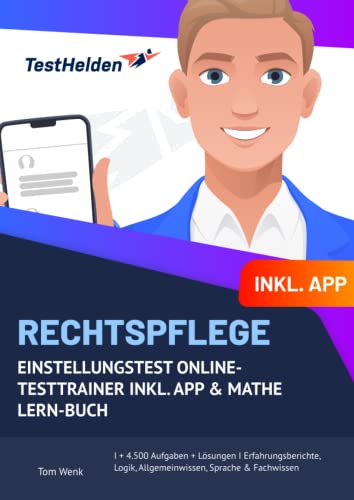 Rechtspflege Einstellungstest Online-Testtrainer inkl. App & Mathe Lern-Buch I + 4.500 Aufgaben + Lösungen I Erfahrungsberichte, Logik, Allgemeinwissen, Sprache & Fachwissen von eHEROES GmbH