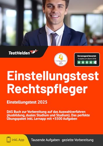 Rechtspfleger Einstellungstest 2024: DAS Buch zur Vorbereitung auf das Auswahlverfahren (Ausbildung, duales Studium und Studium). Das perfekte Übungspaket inkl. Lernapp mit +3500 Aufgaben