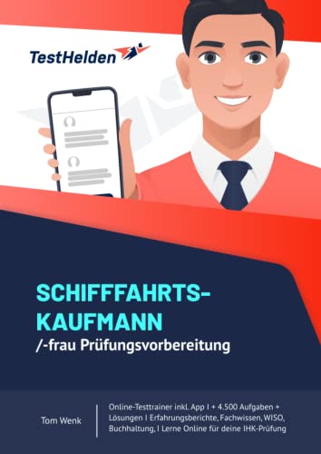 Schifffahrtskaufmann/-frau Prüfungsvorbereitung Online-Testtrainer inkl. App I + 4.500 Aufgaben I Erfahrungsberichte, Fachwissen, WISO, I Lerne Online für deine IHK-Prüfung .. von eHEROES GmbH