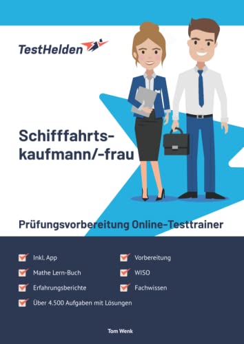 Schifffahrtskaufmann/-frau Prüfungsvorbereitung Online-Testtrainer inkl. App & Mathe Lern-Buch I + 4.500 Aufgaben I Erfahrungsberichte, Fachwissen, WISO, .. von eHeroes GmbH