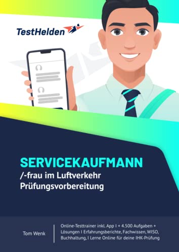 Servicekaufmann/-frau im Luftverkehr Prüfungsvorbereitung Online-Testtrainer inkl. App I + 4.500 Aufgaben I Erfahrungsberichte, Fachwissen, WISO, I Lerne Online für deine IHK-Prüfung .. Servicekaufmann/-frau im Luftverkehr Prüfungsvorbereitung Online-Testtrainer inkl. App I + 4.500 Aufgaben I Erfahrungsberichte, Fachwissen, WISO, I Lerne Online für deine IHK-Prüfung ..