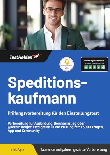 Speditionskaufmann Prüfungsvorbereitung für den Einstellungstest: Vorbereitung für Ausbildung, Berufseinstieg oder Quereinsteiger: Erfolgreich in die Prüfung mit +3000 Fragen, App und Community Speditionskaufmann Prüfungsvorbereitung für den Einstellungstest: Vorbereitung für Ausbildung, Berufseinstieg oder Quereinsteiger: Erfolgreich in die Prüfung mit +3000 Fragen, App und Community von eHEROES GmbH