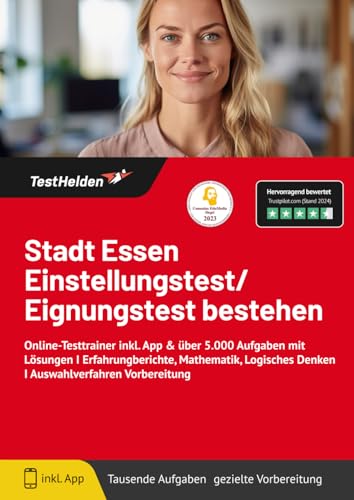 Stadt Essen Einstellungstest/Eignungstest bestehen: Online-Testtrainer inkl. App & über 5.000 Aufgaben mit Lösungen I Erfahrungberichte, Mathematik, Logisches Denken I Auswahlverfahren Vorbereitung Stadt Essen Einstellungstest/Eignungstest bestehen: Online-Testtrainer inkl. App & über 5.000 Aufgaben mit Lösungen I Erfahrungberichte, Mathematik, Logisches Denken I Auswahlverfahren Vorbereitung