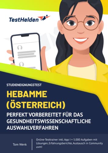 Studieneignungstest Hebamme (Österreich): Perfekt vorbereitet für das gesundheitswissenschaftliche Auswahlverfahren Online-Testtrainer inkl. App I + ... Austausch in Community uvm!