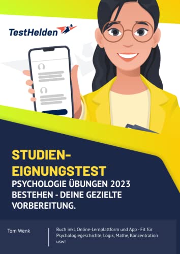 Studieneignungstest Psychologie Übungen 2023 bestehen - Deine gezielte Vorbereitung. Buch inkl. Online-Lernplattform und App - Fit für Psychologiegeschichte, Logik, Mathe, Konzentration usw!