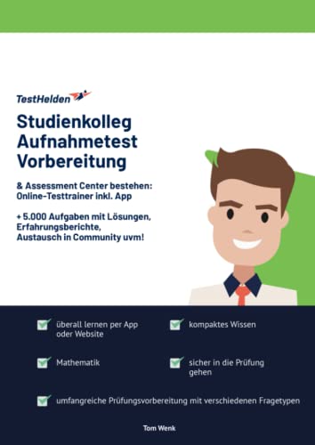 Studienkolleg Aufnahmetest Vorbereitung & Assessment Center bestehen: Online-Testtrainer inkl. App I + 5.000 Aufgaben mit Lösungen, Erfahrungsberichte, Austausch in Community uvm! Studienkolleg Aufnahmetest Vorbereitung & Assessment Center bestehen: Online-Testtrainer inkl. App I + 5.000 Aufgaben mit Lösungen, Erfahrungsberichte, Austausch in Community uvm!