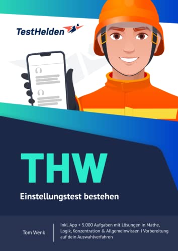 THW Einstellungstest bestehen mit Online-Testtrainer Inkl. App + 5.000 Aufgaben mit Lösungen in Mathe, Logik, Konzentration & Allgemeinwissen I Vorbereitung auf dein Auswahlverfahren THW Einstellungstest bestehen mit Online-Testtrainer Inkl. App + 5.000 Aufgaben mit Lösungen in Mathe, Logik, Konzentration & Allgemeinwissen I Vorbereitung auf dein Auswahlverfahren