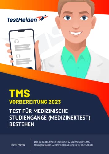 TMS Vorbereitung 2023 Test für medizinische Studiengänge (Medizinertest) bestehen I Das Buch inkl. Online-Testtrainer & App mit über 5.000 Übungsaufgaben & zahlreichen Lösungen für alle Gebiete von eHEROES GmbH
