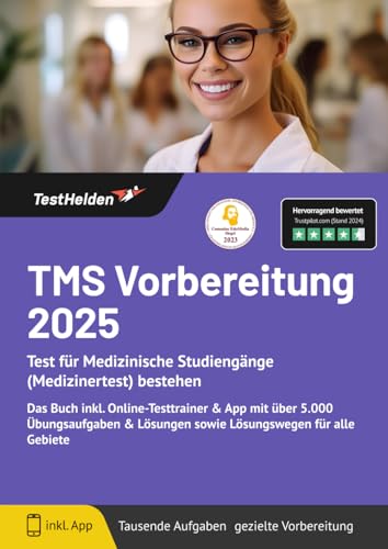 TMS Vorbereitung 2025: Test für Medizinische Studiengänge (Medizinertest) bestehen I das Buch inkl. Online-Testtrainer & App mit über 5.000 ... Lösungen sowie Lösungswegen für alle Gebiete von eHEROES GmbH