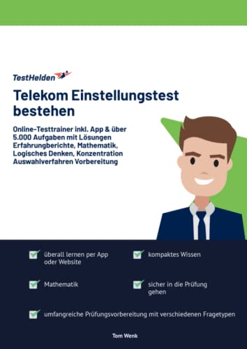 Telekom Einstellungstest bestehen: Online-Testtrainer inkl. App & über 5.000 Aufgaben mit Lösungen I Erfahrungberichte, Mathematik, Logisches Denken, Konzentration I Auswahlverfahren Vorbereitung Telekom Einstellungstest bestehen: Online-Testtrainer inkl. App & über 5.000 Aufgaben mit Lösungen I Erfahrungberichte, Mathematik, Logisches Denken, Konzentration I Auswahlverfahren Vorbereitung von eHEROES GmbH