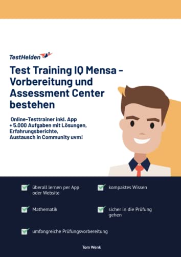 Test Training IQ Mensa - Vorbereitung und Assessment Center bestehen: Online-Testtrainer inkl. App I + 5.000 Aufgaben mit Lösungen, Erfahrungsberichte, Austausch in Community uvm! von eHEROES GmbH