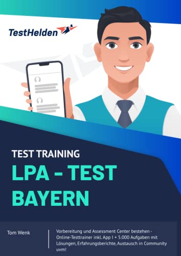 Test Training LPA - Test Bayern - Vorbereitung und Assessment Center bestehen: Online-Testtrainer inkl. App I + 5.000 Aufgaben mit Lösungen, Erfahrungsberichte, Austausch in Community uvm!