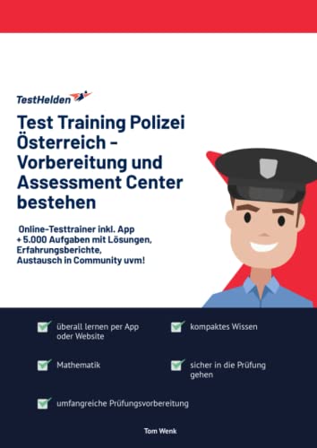 Test Training Polizei Österreich - Vorbereitung und Assessment Center bestehen: Online-Testtrainer inkl. App I + 5.000 Aufgaben mit Lösungen, Erfahrungsberichte, Austausch in Community uvm! von eHEROES GmbH