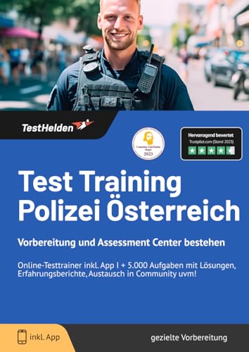 Test Training Polizei Österreich - Vorbereitung und Assessment Center bestehen: Online-Testtrainer inkl. App I + 5.000 Aufgaben mit Lösungen, Erfahrungsberichte, Austausch in Community uvm! von eHEROES GmbH