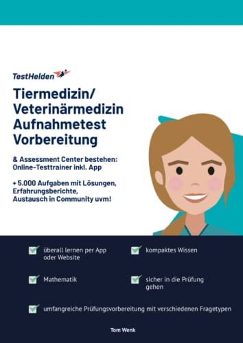 Tiermedizin/ Veterinärmedizin Aufnahmetest Vorbereitung & Assessment Center bestehen: Online-Testtrainer inkl. App I + 5.000 Aufgaben mit Lösungen, Erfahrungsberichte, Austausch in Community uvm! Tiermedizin/ Veterinärmedizin Aufnahmetest Vorbereitung & Assessment Center bestehen: Online-Testtrainer inkl. App I + 5.000 Aufgaben mit Lösungen, Erfahrungsberichte, Austausch in Community uvm!
