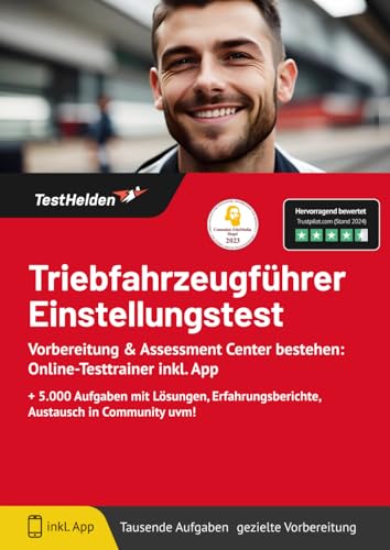 Triebfahrzeugführer Einstellungstest Vorbereitung & Assessment Center bestehen: Online-Testtrainer inkl. App I + 5.000 Aufgaben mit Lösungen, Erfahrungsberichte, Austausch in Community uvm! Triebfahrzeugführer Einstellungstest Vorbereitung & Assessment Center bestehen: Online-Testtrainer inkl. App I + 5.000 Aufgaben mit Lösungen, Erfahrungsberichte, Austausch in Community uvm!
