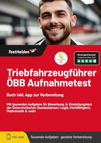 Triebfahrzeugführer ÖBB Aufnahmetest: Buch inkl. App zur Vorbereitung. Mit tausenden Aufgaben für Bewerbung & Einstellungstest der Österreichischen ... Logik, Merkfähigkeit, Mathematik & mehr Triebfahrzeugführer ÖBB Aufnahmetest: Buch inkl. App zur Vorbereitung. Mit tausenden Aufgaben für Bewerbung & Einstellungstest der Österreichischen ... Logik, Merkfähigkeit, Mathematik & mehr