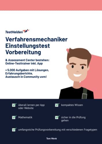 Verfahrensmechaniker Einstellungstest Vorbereitung & Assessment Center bestehen: Online-Testtrainer inkl. App I + 5.000 Aufgaben mit Lösungen, Erfahrungsberichte, Austausch in Community uvm! Verfahrensmechaniker Einstellungstest Vorbereitung & Assessment Center bestehen: Online-Testtrainer inkl. App I + 5.000 Aufgaben mit Lösungen, Erfahrungsberichte, Austausch in Community uvm!