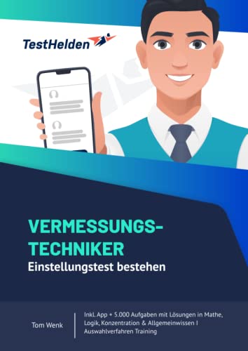 Vermessungstechniker Einstellungstest bestehen mit Online-Testtrainer Inkl. App + 5.000 Aufgaben mit Lösungen in Mathe, Logik, Konzentration & Allgemeinwissen I Auswahlverfahren Training Vermessungstechniker Einstellungstest bestehen mit Online-Testtrainer Inkl. App + 5.000 Aufgaben mit Lösungen in Mathe, Logik, Konzentration & Allgemeinwissen I Auswahlverfahren Training