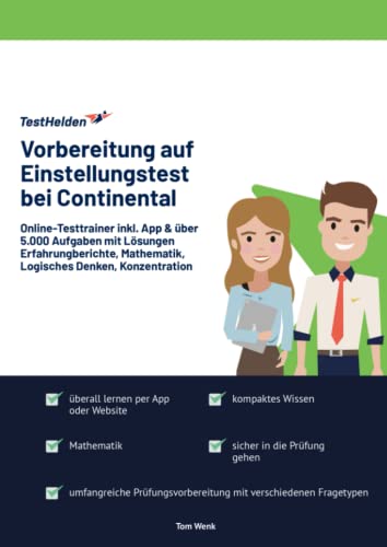 Vorbereitung auf Einstellungstest bei Continental: Online-Testtrainer inkl. App & über 5.000 Aufgaben mit Lösungen I Erfahrungberichte, Mathematik, Logisches Denken, Konzentration Vorbereitung auf Einstellungstest bei Continental: Online-Testtrainer inkl. App & über 5.000 Aufgaben mit Lösungen I Erfahrungberichte, Mathematik, Logisches Denken, Konzentration